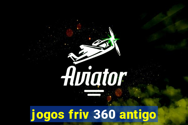 jogos friv 360 antigo